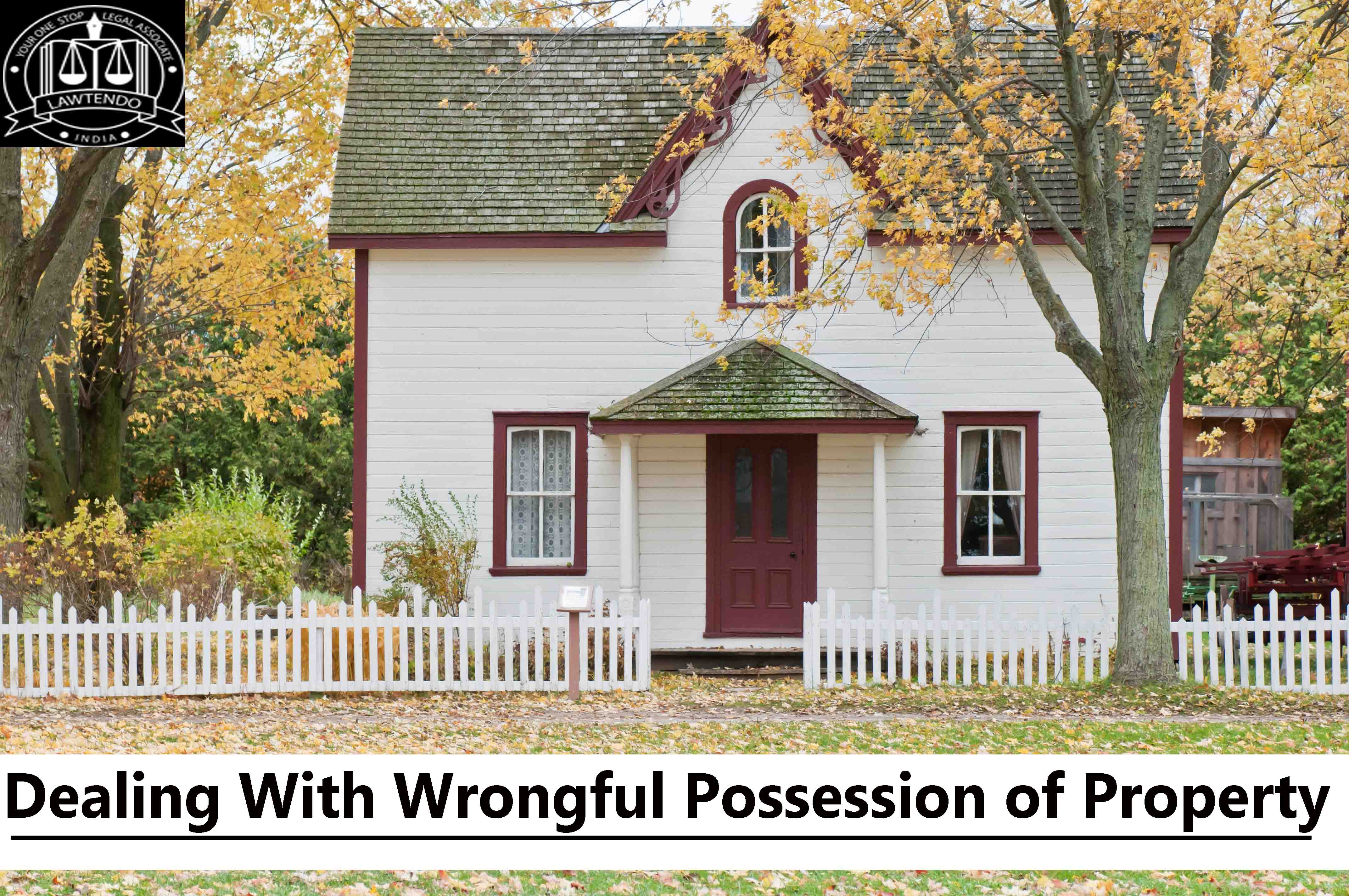 Dealing With Wrongful Possession of Property