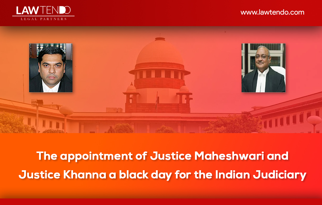 The appointment of Justice Maheshwari and Justice Khanna a black day for the Indian Judiciary?