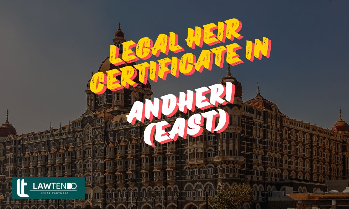 How to Obtain a Legal Heir Certificate in Andheri (East)