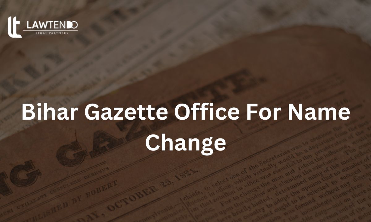 How Can I Change My Name in Bihar Gazette