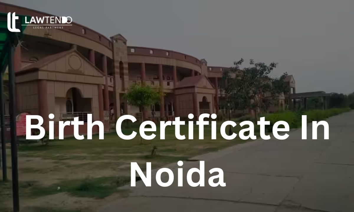 Procedure For Obtaining A Birth Certificate In Noida