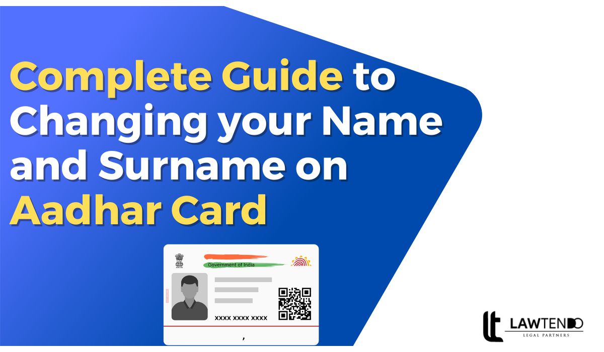 Complete Guide to Changing your Name and Surname on Aadhar Card