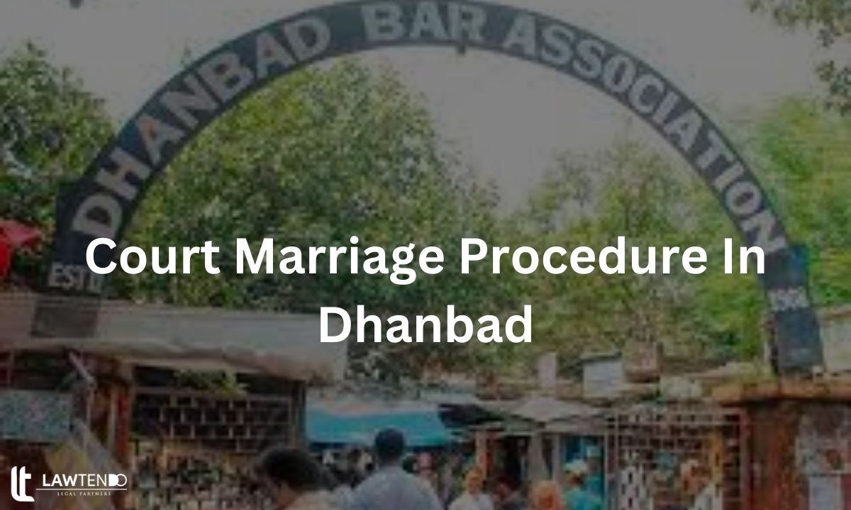 Procedure of Court Marriage In Dhanbad