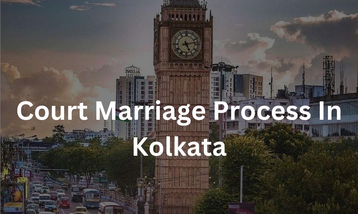 Court Marriage Procedure in Kolkata