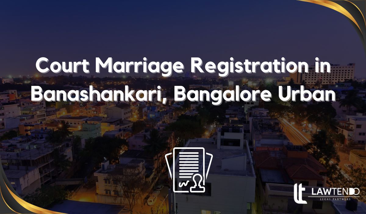 Court Marriage Registration in Banashankari, Bangalore Urban