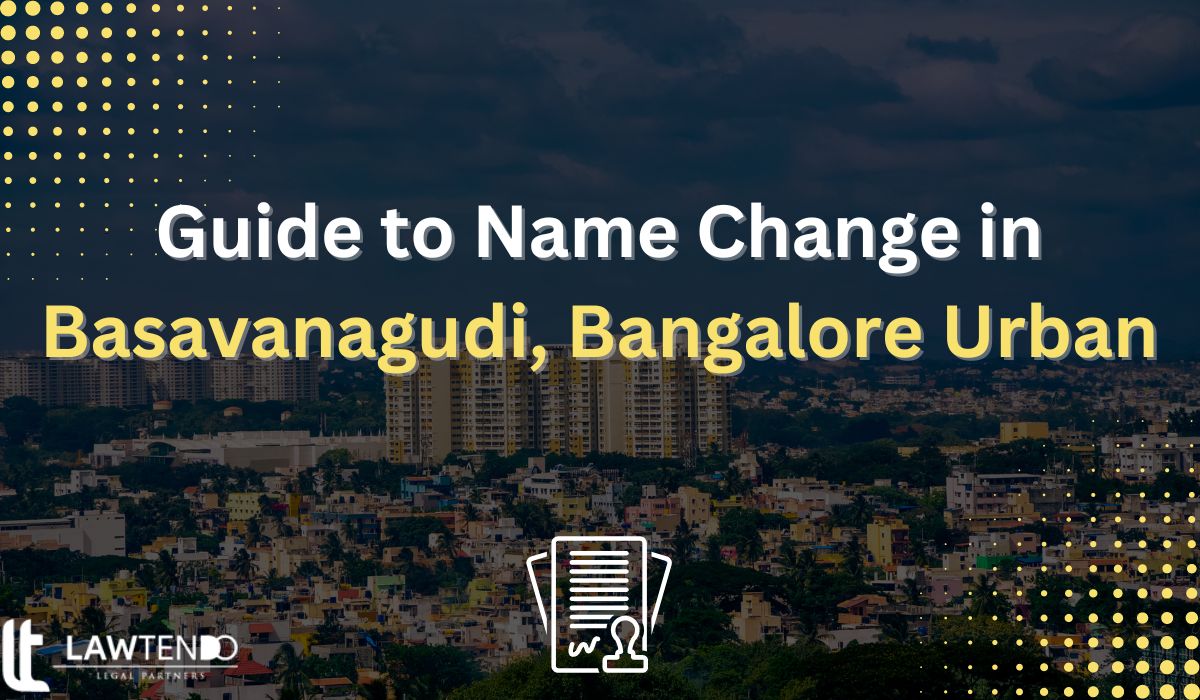 Guide to Name Change in Basavanagudi, Bangalore Urban