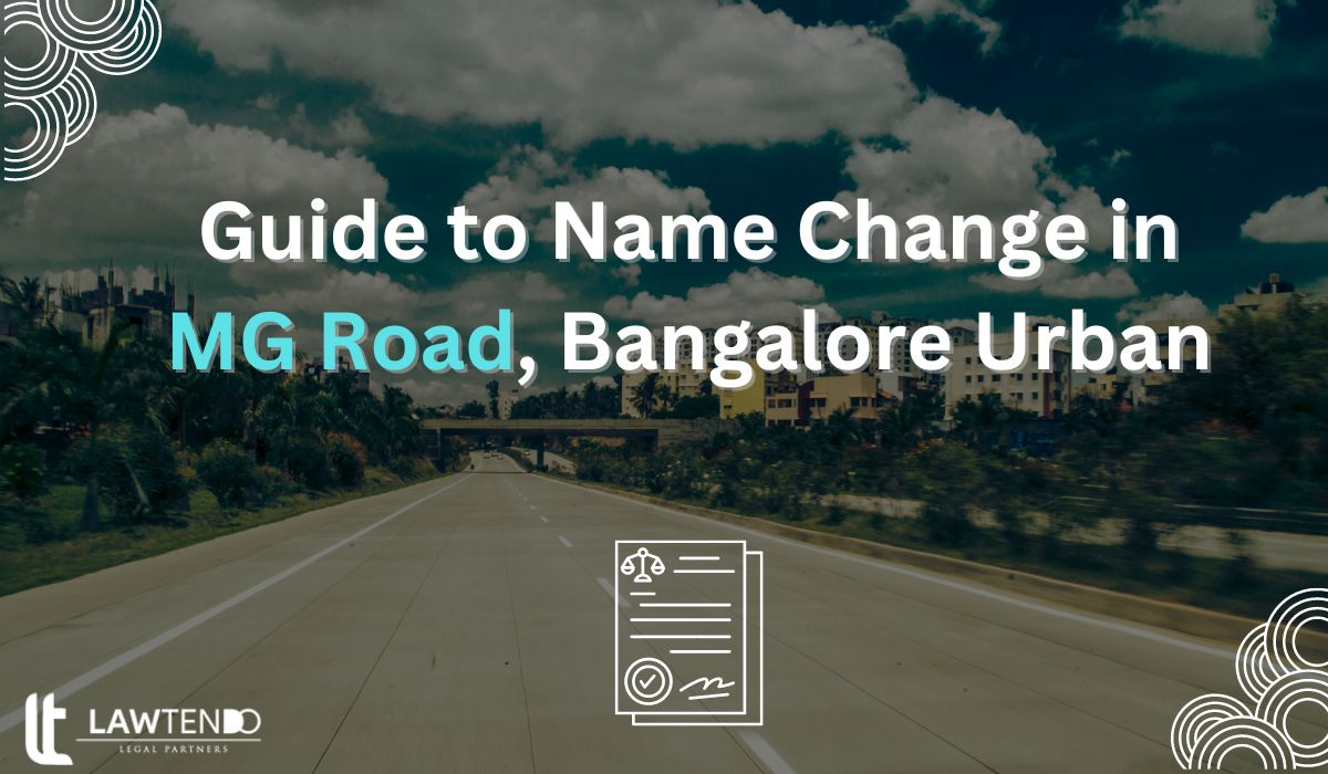 Guide to Name Change in MG Road, Bangalore Urban