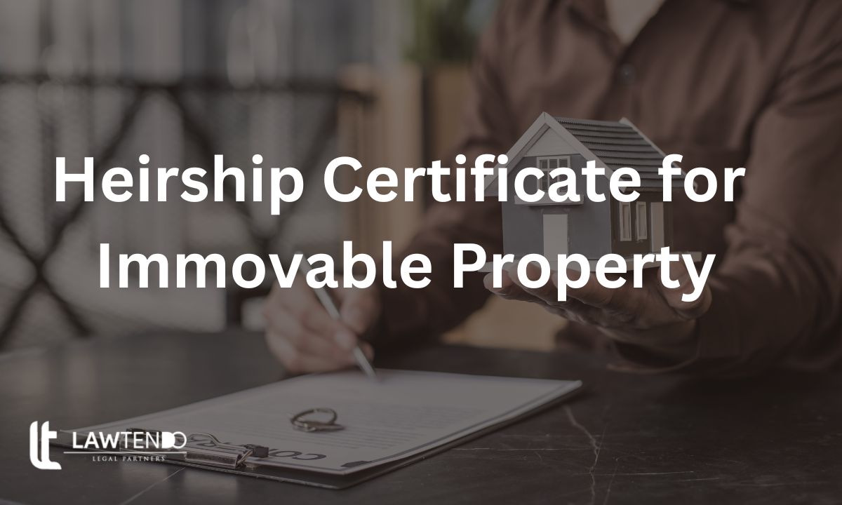 How To Get Heirship Certificate for Immovable Property