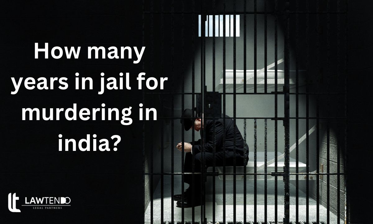 How Many Years In Jail For Murdering In India?