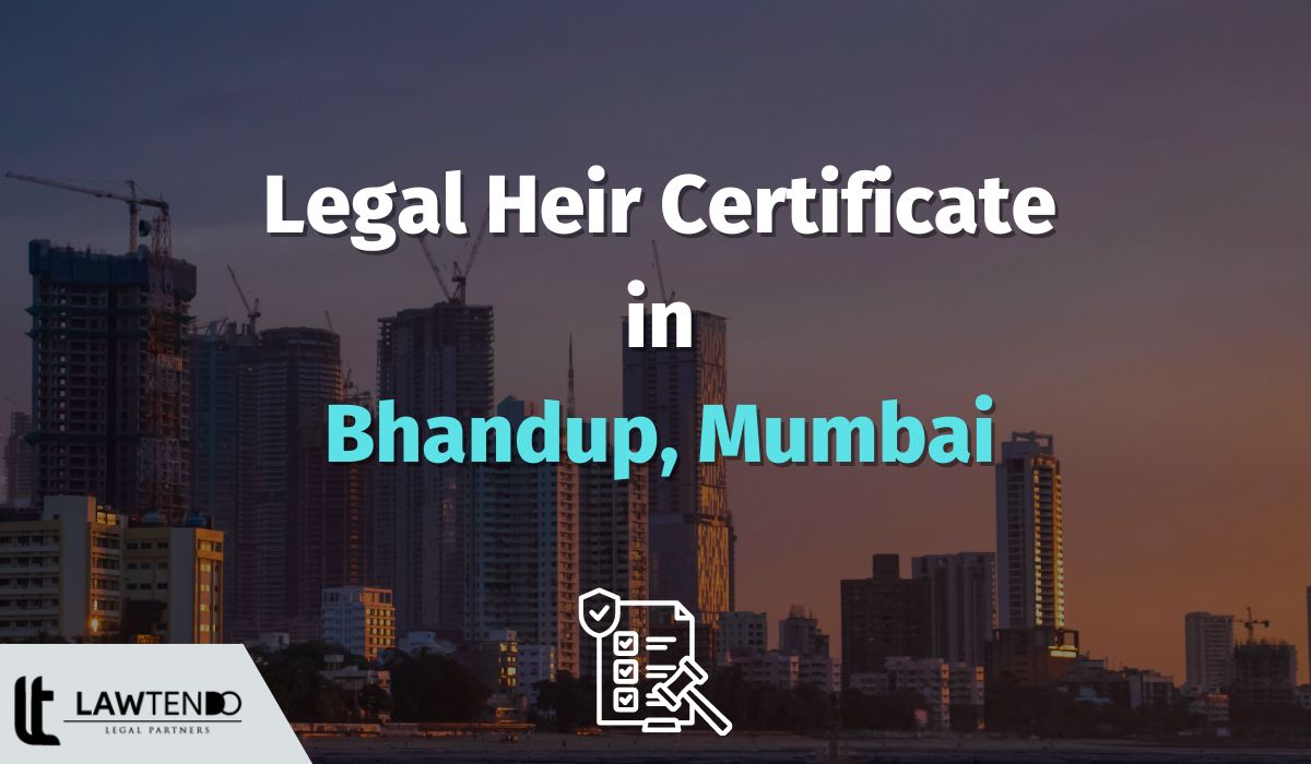 Legal Heir Certificate in Bhandup, Mumbai