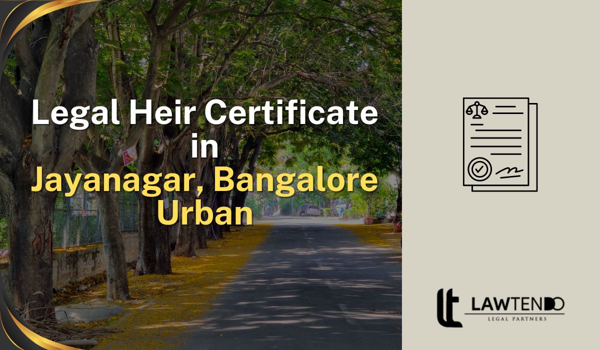 Legal Heir Certificate in Jayanagar, Bangalore Urban