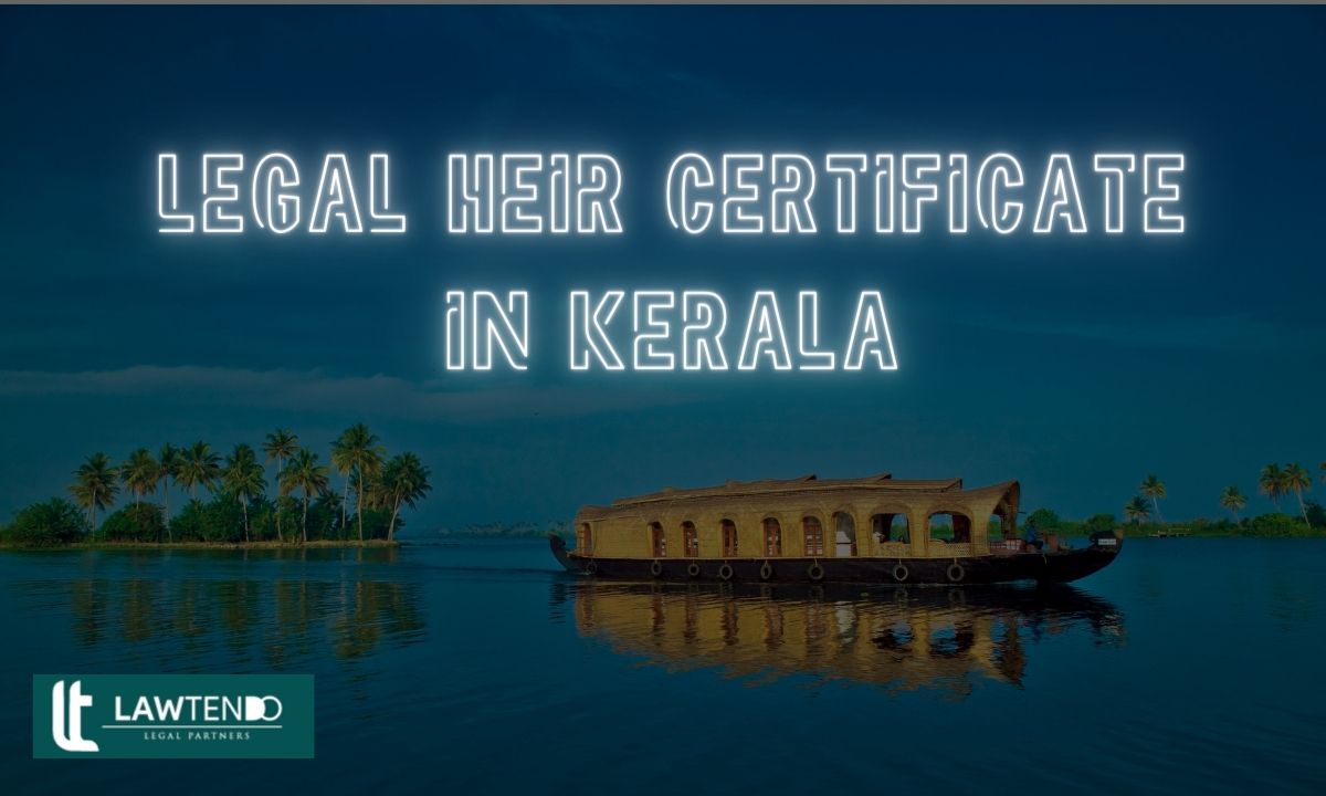 Legal Heir Certificate in Kerala: A Detailed Application Process