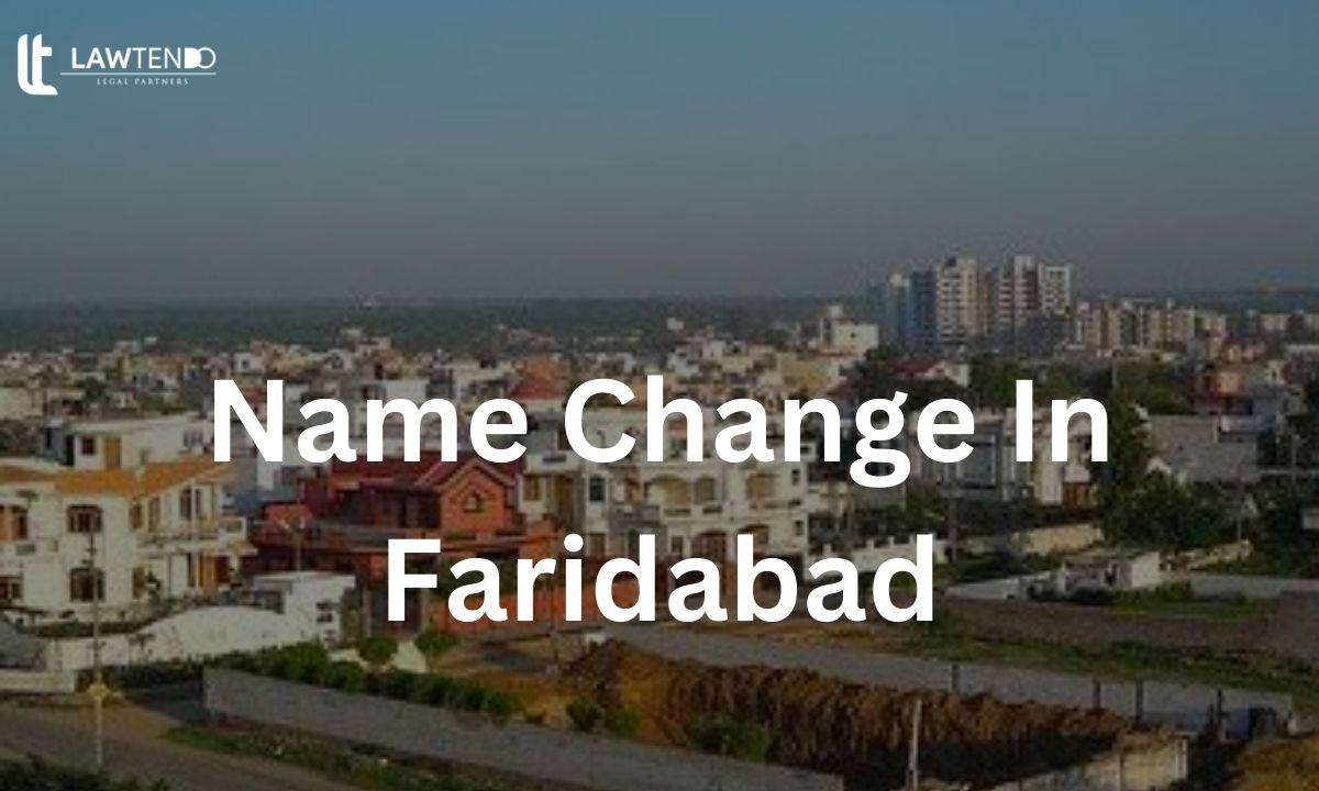 Procedure For Name Change In Faridabad