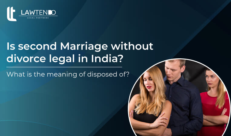 Is Second Marriage without Divorce Legal in India?