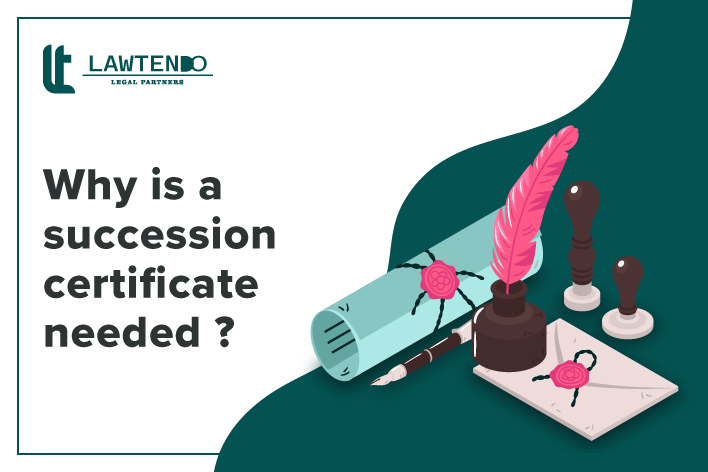 Why is a Succession Certificate needed?