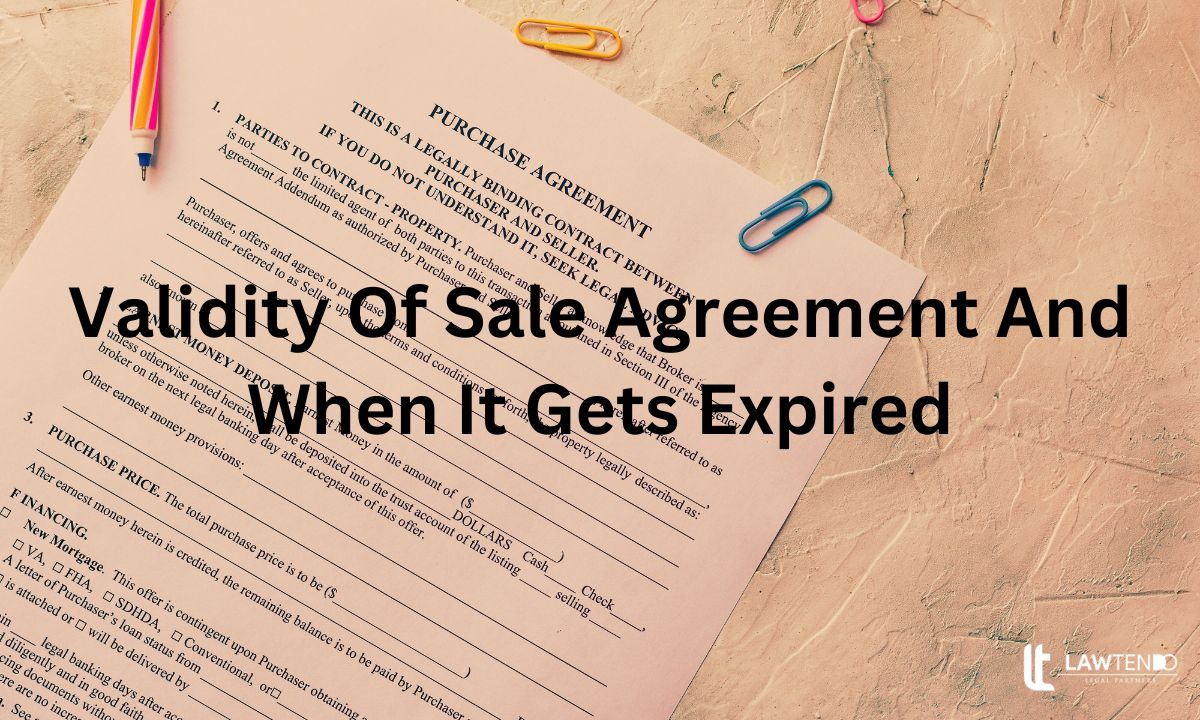 validity of sale agreement and when it gets expired